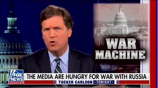 Tucker Carlson Rips 'Idiot News Anchors' Calling For US Involvement Against Russia