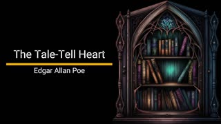 The Tell-Tale Heart - Edgar Allan Poe