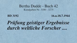 BD 3192 - PRÜFUNG GEISTIGER ERGEBNISSE DURCH WELTLICHE FORSCHER ....
