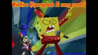 Spongebob Sings Wildfire