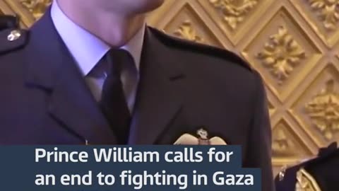 PRINCE WILLIAM CALLS FOR AN END TO FIGHTING IN GAZA