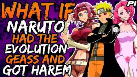 What if Naruto had Evolution Geass and Got Harem (NarutoxMass-Xovers)