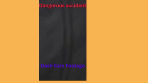 Dash cam Video