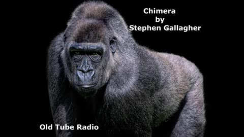 Chimera by Stephen Gallagher. BBC RADIO DRAMA