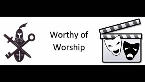 Worthy of Worship Skit