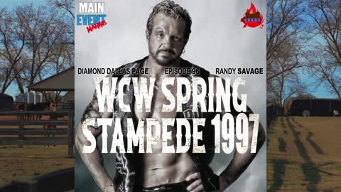 Episode 96: WCW Spring Stampede 1997 (DDP vs. Macho Man)