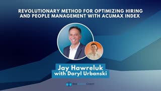 Revolutionary Method for Optimizing Hiring and People Management with AcuMax Index with Jay Hawreluk