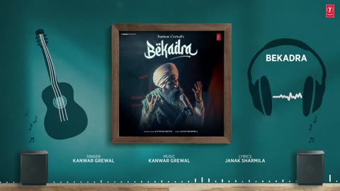 BEKADRA (Full Audio) _ Kanwar Grewal _ Latest Punjabi Songs 2024