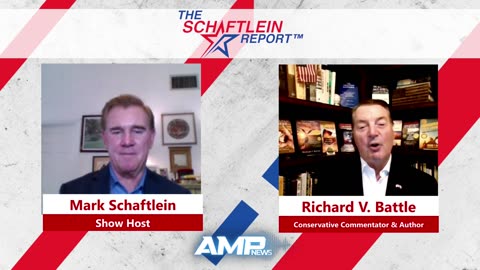 Schaftlein Report | Guest - Richard Battle Conservative Author and Commentator