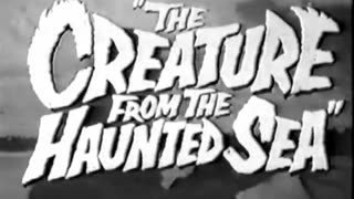 CREATURE FROM THE HAUNTED SEA trailer Roger Corman