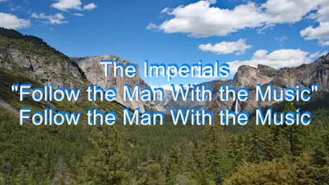 The Imperials - Follow the Man With the Music #135