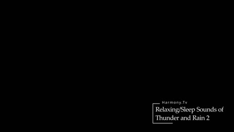 Sleeping / Relaxing thunder and rain sounds 2