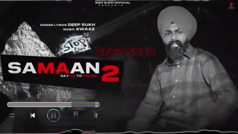 Samaan 2 (Official Audio) Deep Sukh | Awaaz | Tu Turgi Te Kehda Margye | Latest Punjabi Songs 2024