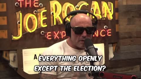 Joe Rogan asks why the deep state wouldn't manipulate an election like they manipulate everything else.