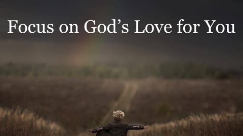 Focus on God's Love for You