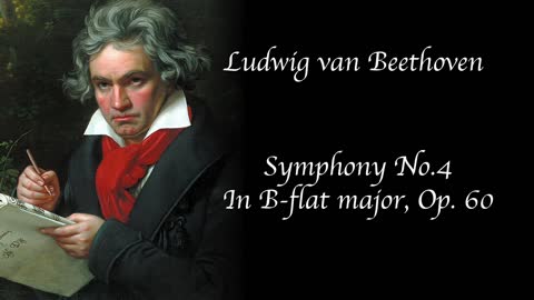 Beethoven - Symphony No. 4 in B-flat Major