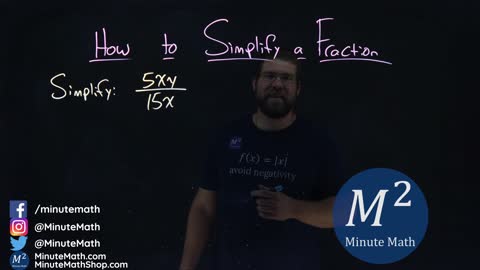 How to Simplify a Fraction | 5xy/15x | Part 5 of 5 | Minute Math