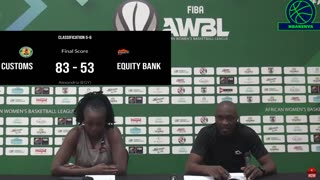 Equity Hawks Post Game Presser After Losing to Customs - FIBA Africa Women's Basketball League