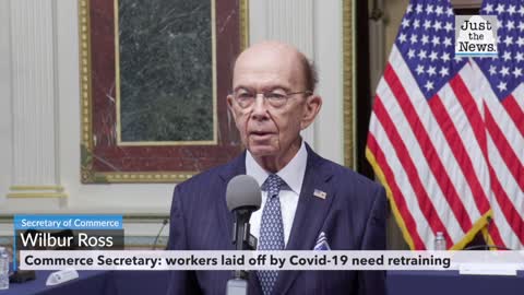 Commerce Secretary: Workers laid off by COVID-19 need retraining as 'nature of work' changes