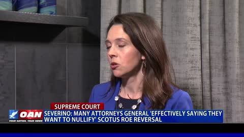 Many attorneys general 'effectively saying they want to nullify' Supreme Court Roe reversal