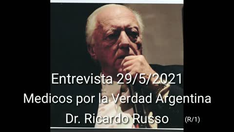 Entrevista 29/5/202. Medicos por la Verdad Argentina. Dr. Ricardo Russo