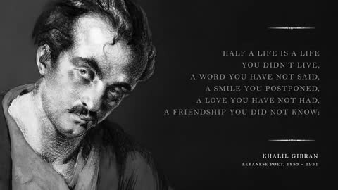 Do Not Love Half Lovers – Khalil Gibran (Powerful Life Poetry)