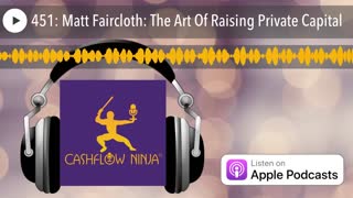 Matt Faircloth Shares The Art Of Raising Private Capital