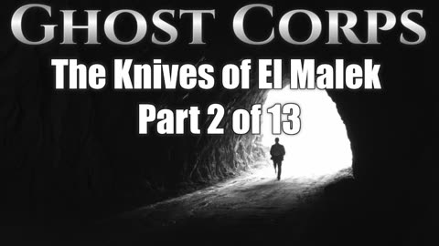 xx-xx-xx Ghost Corps The Knives of El Malek Part02