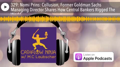 Nomi Prins On Collusion, Former Goldman Sachs Managing Director Shares How Central Bankers Rigged