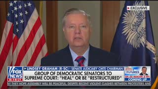 Sen. Graham talks about Dems wanting to "reform" Supreme Court and Electoral College