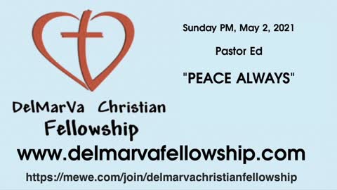 5-2-21 PM - Pastor Ed - "Peace Always"
