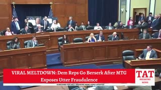 VIRAL MELTDOWN: Dem Reps Go Berserk After MTG Exposes Their Utter Fraudulence