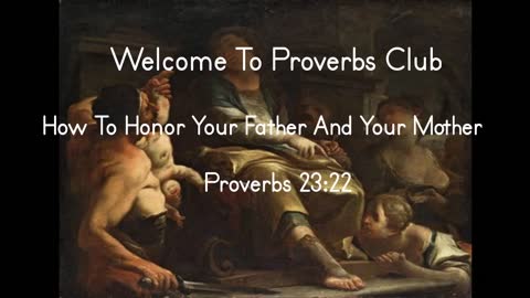 How To Honor Your Father And Your Mother - Proverbs 23:22