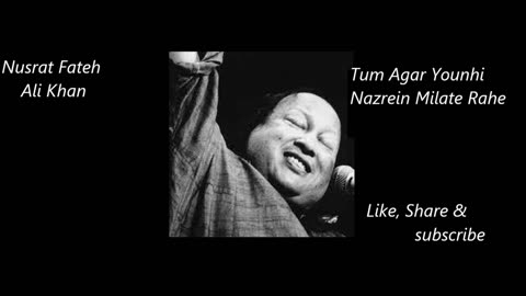 Nusrat Fateh Ali Khan | Tum Agar Younhi Nazrein Milate Rahe | تم اگر یونہی نظریں ملاتے رہے