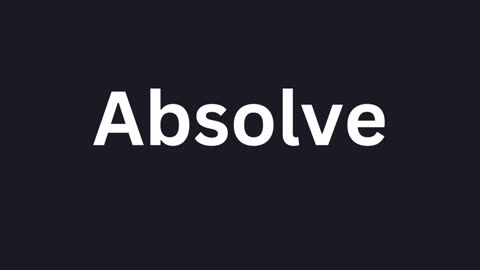 How to Pronounce "Absolve"