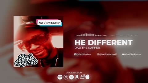 Dad The Rapper - He Different (Official Song)