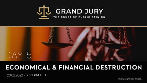 Tag 5: Grand Jury Proceeding Ökonomische & Finanzwirtschaftliche Zerstörung (Deutsch)
