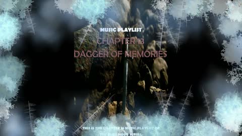 CHAPTER 13 DAGGER OF MEMORIES - MUSIC PLAYLIST PROMO