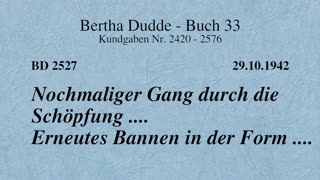 BD 2527 - NOCHMALIGER GANG DURCH DIE SCHÖPFUNG .... ERNEUTES BANNEN IN DER FORM ....
