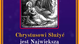 Chrystusowi Służyć jest Największą Wolnością i Najwyższem Szlachectwem? | 05 Luty