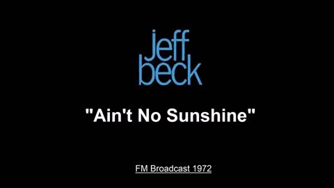 Jeff Beck - Ain't No Sunshine (Live in London, England 1972) FM Broadcast