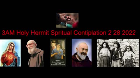 3AM Holy Hermit Spritual Contiplation 2 28 2022