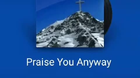 I'll Praise You Anyway