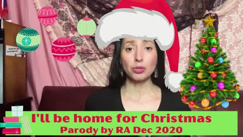 I'll Be Home For Christmas Dec 2020 Parody by RA
