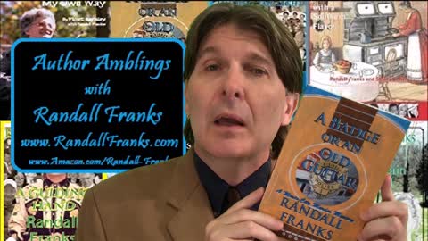Author Amblings with Randall Franks Episode 0604 - A Badge of an Old Guitar