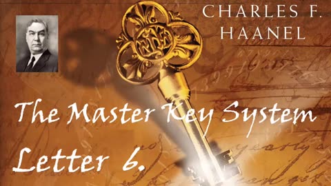 The Master Key System by Charles Haanel 1912 letter 6 of the 24 lessons