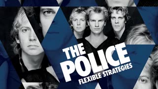 The Police ~ Flexible Strategies