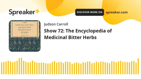 Show 72: The Encyclopedia of Medicinal Bitter Herbs