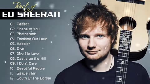 Ed Sheeran Full Hits Songs Collection Album 2024 - Ed Sheeran Best Songs Playlist 2024
