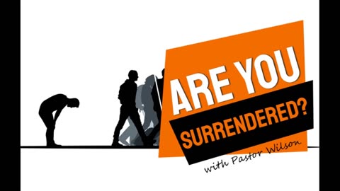 Are You surrendered